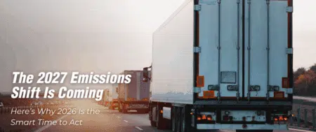 2027 EPA Truck Emissions Standards: What Fleet Leaders Should Know