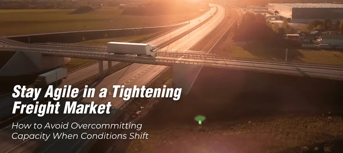 Article Featured Image 1200x538 Stay Agile in Freight Market
